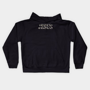 No one will ever, ever, ever love you more than Jesus Kids Hoodie